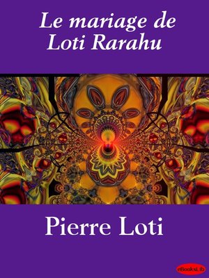 cover image of Le mariage de Loti Rarahu